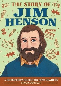 The Story of Jim Henson: An Inspiring Biography for Young Readers