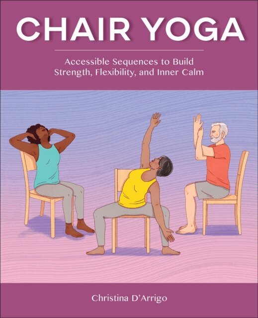 Christina D'Arrigo - Chair Yoga, E-bok. Tillgänglighet: Lägg i varukorg