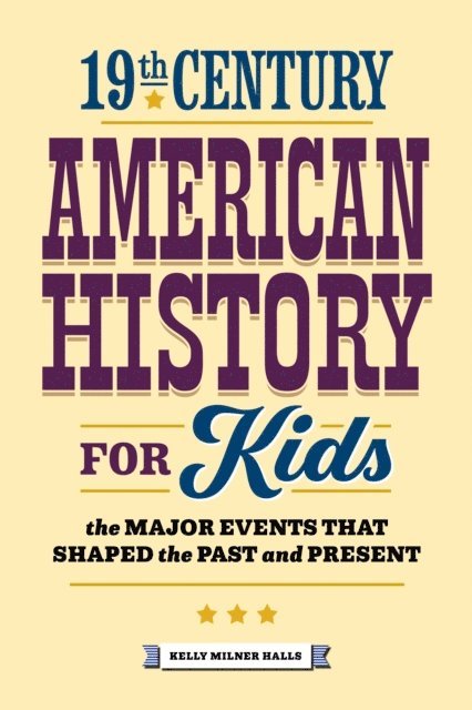 Halls Kelly Milner Halls - 19th Century American History for Kids, E-bok. Tillgänglighet: Lägg i varukorg