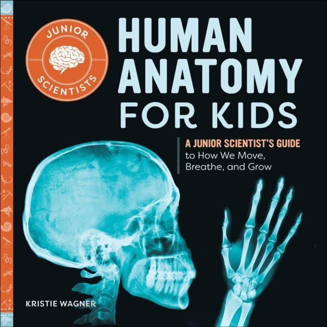 Kristie Wagner - Human Anatomy for Kids, E-bok