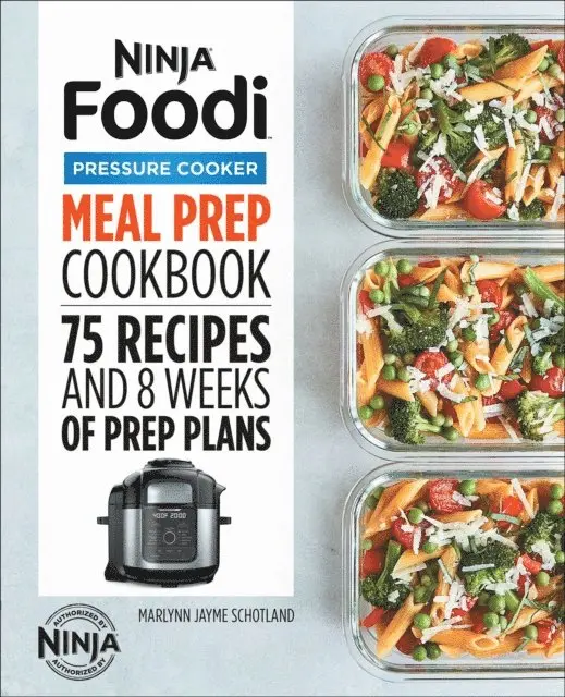 Ninja(R) Foodi(TM) Pressure Cooker Meal Prep Cookbook