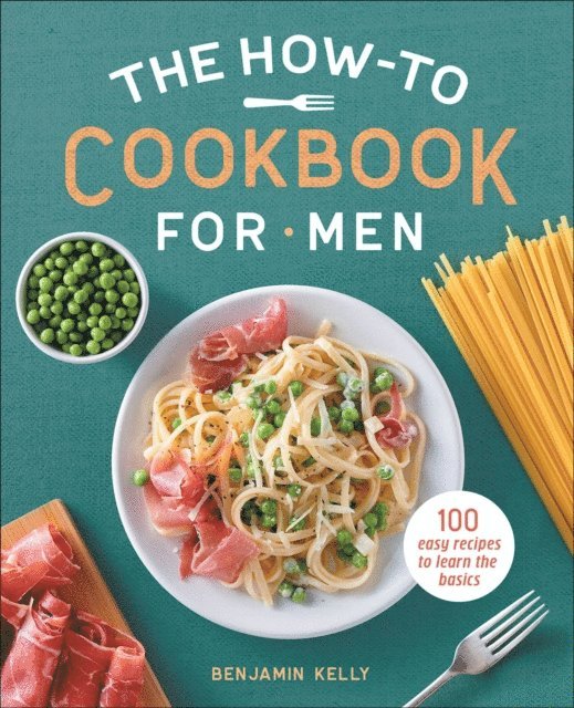 Benjamin Kelly - How-To Cookbook for Men, E-bok