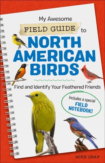 Mike Graf - My Awesome Field Guide to North American Birds, E-bok