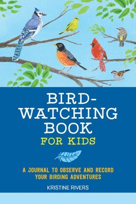 Kristine Rivers - Bird Watching Book for Kids, Häftad. Tillgänglighet: Lägg i varukorg