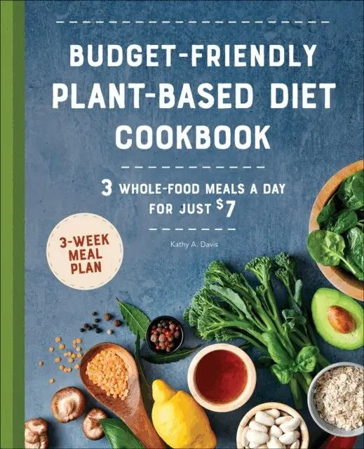 Kathy A. Davis - Budget-Friendly Plant-Based Diet Cookbook, E-bok. Tillgänglighet: Lägg i varukorg