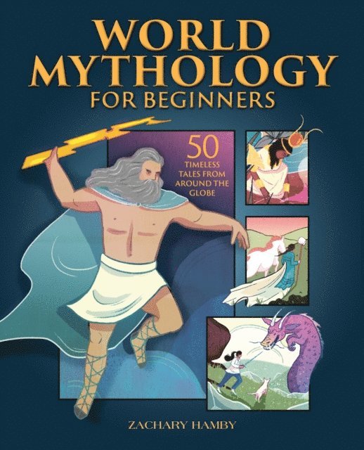 Zachary Hamby - World Mythology for Beginners, E-bok