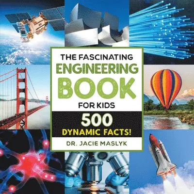 Jacie Maslyk - The Fascinating Engineering Book for Kids: 500 Dynamic Facts!, Häftad. Tillgänglighet: Lägg i varukorg