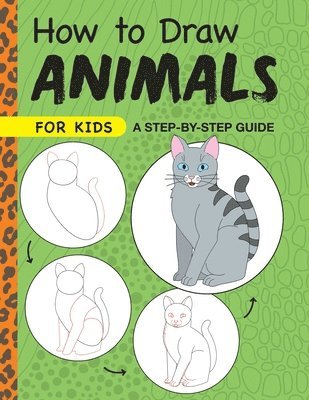 Rockridge Press - How to Draw Animals for Kids: A Step by Step Guide, Häftad
