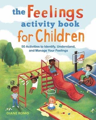 Diane Romo - The Feelings Activity Book for Children: 50 Activities to Identify, Understand, and Manage Your Feelings, Häftad