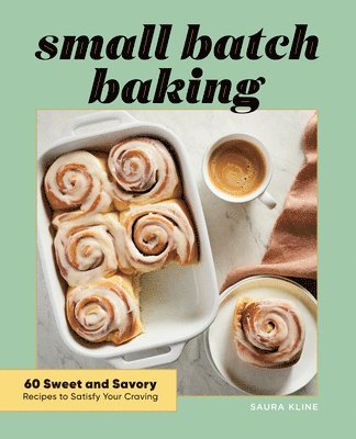 Saura Kline - Small Batch Baking, Häftad. Tillgänglighet: Lägg i varukorg