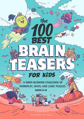 Danielle Hall - 100 Best Brain Teasers for Kids, Häftad