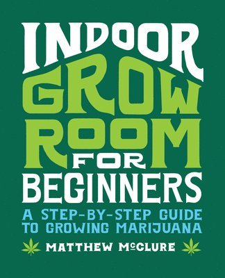 Matthew Mcclure - Indoor Grow Room for Beginners, Häftad. Tillgänglighet: Lägg i varukorg