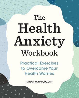 Taylor M. Ham - The Health Anxiety, Häftad. Tillgänglighet: Lägg i varukorg