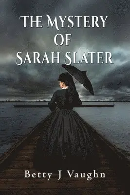 Betty J Vaughn - Mystery of Sarah Slater, Häftad. Tillgänglighet: Lägg i varukorg