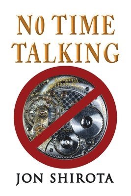 Jon Shirota - No Time Talking, Häftad. Tillgänglighet: Lägg i varukorg