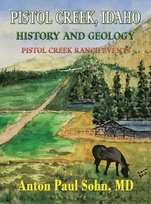 Anton P Sohn - Pistol Creek, Idaho, Inbunden. Tillgänglighet: Lägg i varukorg