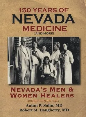 Anton P Sohn, Robert M Daugherty - 150 Years of Nevada Medicine and more (Second Edition), Inbunden. Tillgänglighet: Lägg i varukorg