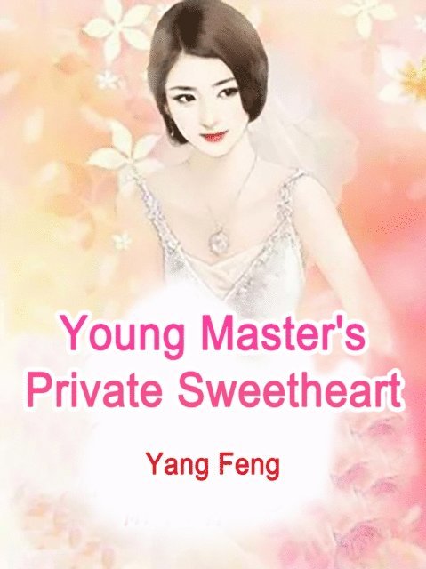Yang Feng - Young Master's Private Sweetheart, E-bok