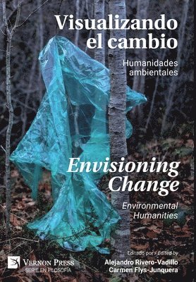 Carmen Flys-Junquera - Visualizando el Cambio: Humanidades Ambientales / Envisioning Change: Environmental Humanities, Häftad