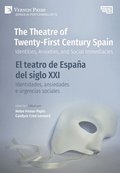 Theatre of Twenty-First Century Spain / El teatro de España del siglo XXI