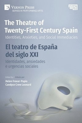 Cerstin Bauer-Funke, Simon Breden, Barbara Foley Buedel, Helen Freear-Papio, Alison Guzmán, Albert David Hitchcock, Candyce Crew Leonard, Eduardo Pérez-Rasilla, Manuela Fox, Helen Freear-Papio, Candyce Crew Leonard - Theatre of Twenty-First Century Spain / El teatro de España del siglo XXI, Häftad