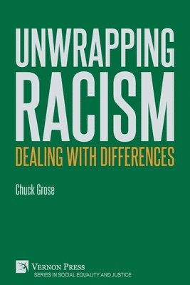 Chuck Grose - Unwrapping Racism: Dealing with Differences, Häftad