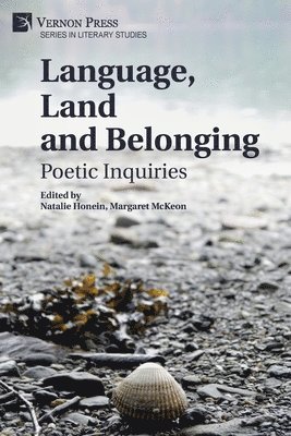 Anita Lafferty, Emma Green, Maya T. Borhani, Holly Tsun Haggarty, Ángel L. Martínez, Paula Aamli, Margaret McKeon, Jan Buley, Will Morin, Kathryn Ricketts, Joseph Naytowhow, Wanda Campbell, Adam Garry Podolski, Marcy Meyer, Sandra Filippelli, Daniela Elza, Robert Nellis, Natalie Honein, Alexandra Fidyk, Sarah MacKenzie-Dawson, Andrejs Kulnieks, Nicole D. Morris, Pauline Sameshima, Adam Vincent, Adrian Downey, Natalie Honein, Margaret McKeon - Language, Land and Belonging: Poetic Inquiries, Häftad