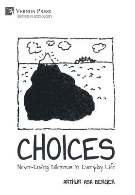 CHOICES: Never-Ending Dilemmas in Everyday Life