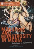 Monsters and Monstrosity in Media: Reflections on Vulnerability