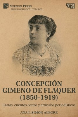 Ana Isabel Simón Alegre - Concepción Gimeno de Flaquer (1850-1919): Cartas, cuentos cortos y artículos periodísticos, Häftad