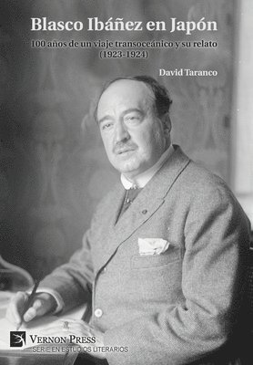 David Taranco - Blasco Ibáñez en Japón: 100 años de un viaje transoceánico y su relato (1923-1924), Inbunden