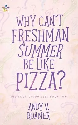Andy V Roamer - Why Can't Freshman Summer Be Like Pizza?, Häftad. Tillgänglighet: Lägg i varukorg