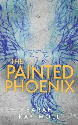 Sarah Kay Moll - Painted Phoenix, Häftad. Tillgänglighet: Lägg i varukorg