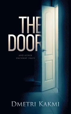 Dmetri Kakmi - Door and Other Uncanny Tales, Häftad. Tillgänglighet: Lägg i varukorg