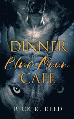 Rick R Reed - Dinner at the Blue Moon Café, Häftad