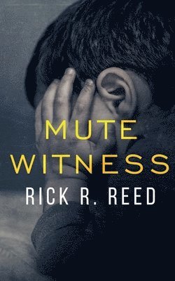 Rick R Reed - Mute Witness, Häftad