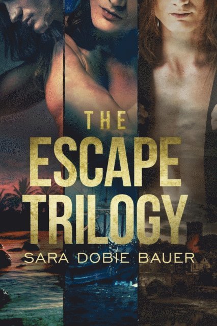 Sara Dobie Bauer - Escape Trilogy, E-bok