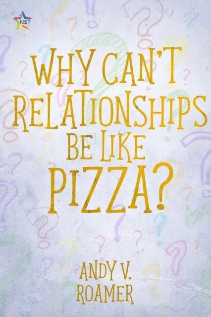 Andy V. Roamer - Why Can't Relationships be like Pizza?, E-bok. Tillgänglighet: Lägg i varukorg