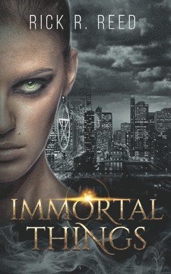 Rick R Reed - Immortal Things, Häftad