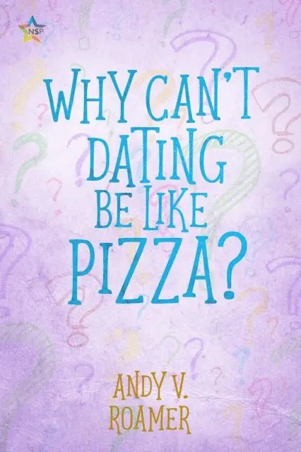 Andy V. Roamer - Why Can't Dating Be Like Pizza?, E-bok. Tillgänglighet: Lägg i varukorg