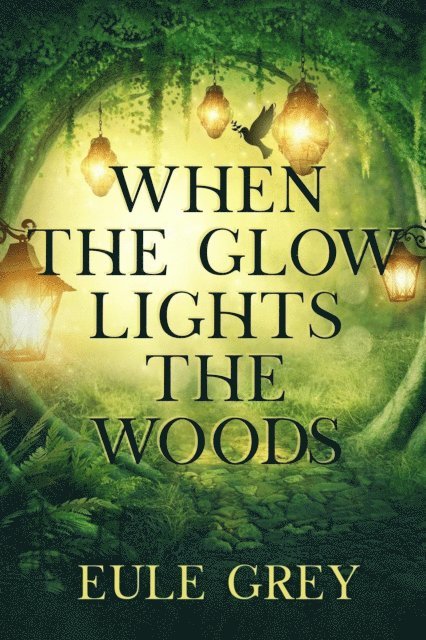 Eule Grey - When the Glow Lights the Woods, E-bok