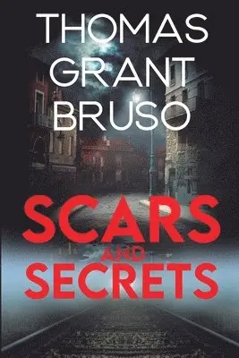 Thomas Grant Bruso - Scars and Secrets, Häftad. Tillgänglighet: Lägg i varukorg