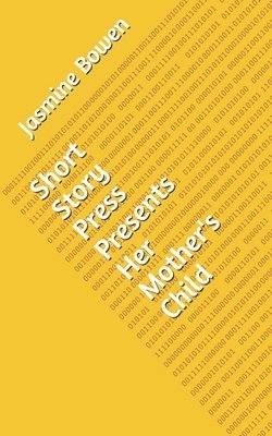 Jasmine Bowen - Short Story Press Presents Her Mother's Child, Häftad