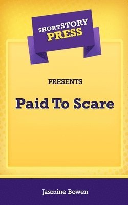 Jasmine Bowen - Short Story Press Presents Paid To Scare, Häftad