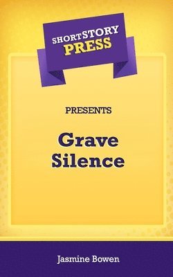 Jasmine Bowen - Short Story Press Presents Grave Silence, Häftad