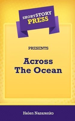 Helen Nazarenko - Short Story Press Presents Across The Ocean, Häftad