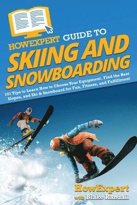 Blake Randall - How Expert Guide to Skiing and Snowboarding, Häftad. Tillgänglighet: Lägg i varukorg