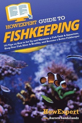 HowExpert Guide to Fishkeeping
