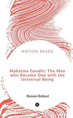 Romain Rolland - Mahatma Gandhi; The Man who Became One with the Universal Being, Häftad