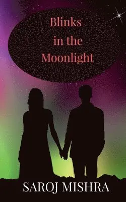 Saroj Mishra - Blinks in the moonlight, Häftad. Tillgänglighet: Lägg i varukorg